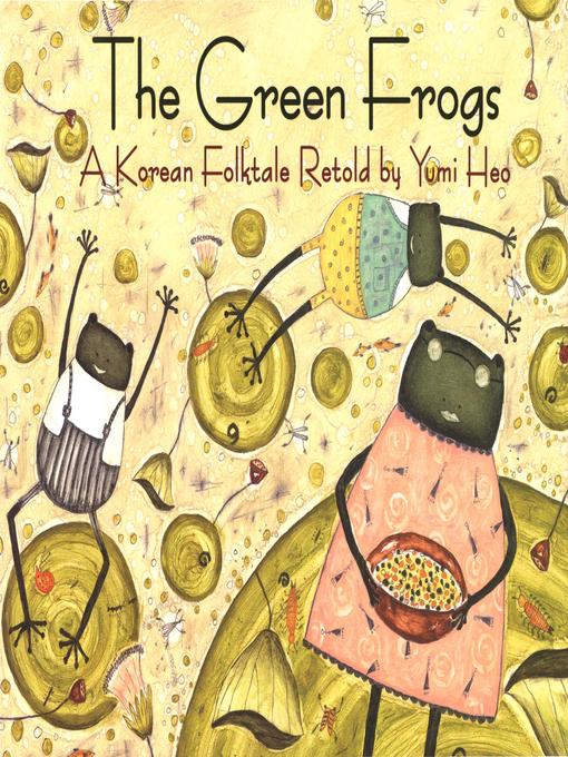 Title details for The Green Frogs by Yumi Heo - Available